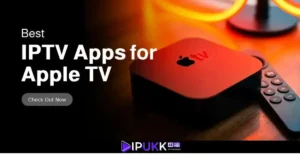 IPTV Apps for Apple TV